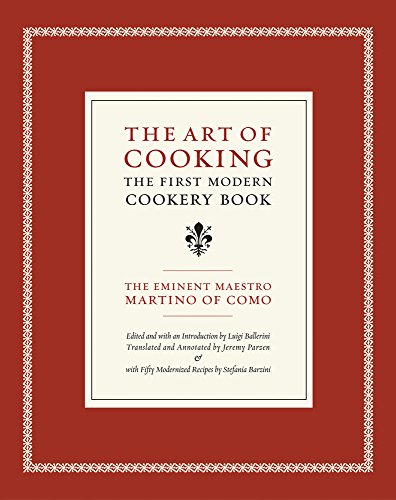 The Art of Cooking - The First Modern Cookery Book: The First Modern Cookery Book Volume 14 (California Studies in Food and Culture, Band 14) von University of California Press